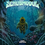 Album-Review: Schubmodul - Lost In Kelp Forest Schubmodul: Lost In Kelp Forest