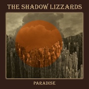 Album-Review: The Shadow Lizzards - Paradise The Shadow Lizzards: Paradise