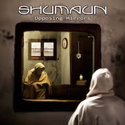 Album-Review: Shumaun - Opposing Mirrors Shumaun: Opposing Mirrors