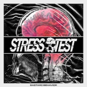 Album-Review: Stress Test - Bastard Behaviour Stress Test: Bastard Behaviour