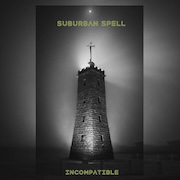 Album-Review: Suburban Spell - Incompatible Suburban Spell: Incompatible