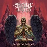 Album-Review: Suicidal Angels - Profane Prayer Suicidal Angels: Profane Prayer
