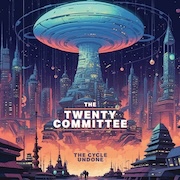 Album-Review: The Twenty Committee - The Cycle Undone The Twenty Committee: The Cycle Undone