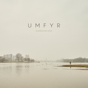 Album-Review: UMFYR - Surroundings UMFYR: Surroundings