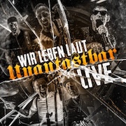 Album-Review: Unantastbar - Wir Leben Laut – Live Unantastbar: Wir Leben Laut – Live
