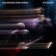 Album-Review: Nils Wülker & Arne Jansen - In Concert Nils Wülker & Arne Jansen: In Concert