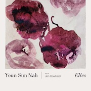 Album-Review: Youn Sun Nah - Elles - Vinyl Ausgabe Youn Sun Nah: Elles - Vinyl Ausgabe