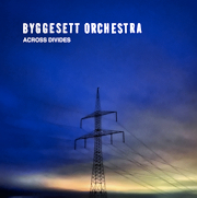 Album-Review: Byggesett Orchestra - Across Divides Byggesett Orchestra: Across Divides