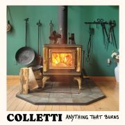 Album-Review: Colletti - Anything That Burns Colletti: Anything That Burns