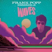 Album-Review: Frank Popp Ensemble - Waves Frank Popp Ensemble: Waves