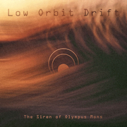 Album-Review: Low Orbit Drift - The Siren Of Olympus Mons Low Orbit Drift: The Siren Of Olympus Mons