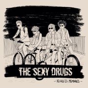 Album-Review: The Sexy Drugs - Reckless Memories The Sexy Drugs: Reckless Memories
