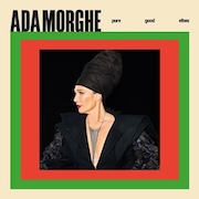 Album-Review: Ada Morghe - Pure Good Vibes Ada Morghe: Pure Good Vibes