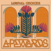 Album-Review: Apewards - Liminal Choices Apewards: Liminal Choices