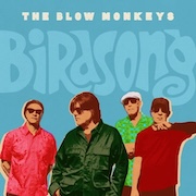 Album-Review: The Blow Monkeys - Birdsong The Blow Monkeys: Birdsong