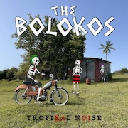 Album-Review: The Bolokos - Tropikal Noise The Bolokos: Tropikal Noise