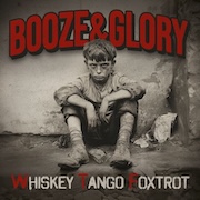 Album-Review: Booze & Glory - Whiskey Tango Foxtrot Booze & Glory: Whiskey Tango Foxtrot