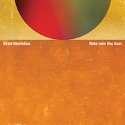 Album-Review: Brad Mehldau - Ride Into The Sun Brad Mehldau: Ride Into The Sun