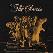 Album-Review: The Cheats - Old Rats On A New Ship The Cheats: Old Rats On A New Ship