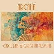 Album-Review: Circe Link & Christian Nesmith - Arcana Circe Link & Christian Nesmith: Arcana