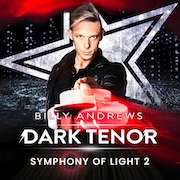 Album-Review: Billy Andrews - DARK TENOR – Symphony Of Light 2 Billy Andrews: DARK TENOR – Symphony Of Light 2