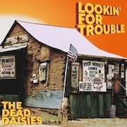 Album-Review: The Dead Daisies - Lookin' For Trouble The Dead Daisies: Lookin' For Trouble