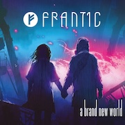 Album-Review: Frant1c - A Brand New World Frant1c: A Brand New World