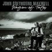 Album-Review: John 'Greyhound' Maxwell - Wagon of Tales John 'Greyhound' Maxwell: Wagon of Tales