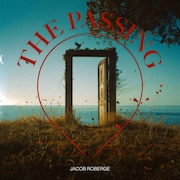 Album-Review: Jacob Roberge - The Passing Jacob Roberge: The Passing