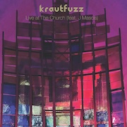 Album-Review: Krautfuzz - Live at The Church (feat. J Mascis) Krautfuzz: Live at The Church (feat. J Mascis)