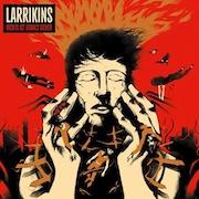 Album-Review: Larrikins - Nichts ist jemals sicher Larrikins: Nichts ist jemals sicher