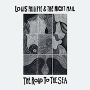 Album-Review: Louis Philippe & The Night Mail - The Road To The Sea Louis Philippe & The Night Mail: The Road To The Sea