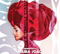 Album-Review: Maria João - Abundância Maria João: Abundância