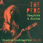 Album-Review: The Perc - Chapters & Suites – Electric Kindergarten Vol. 10 The Perc: Chapters & Suites – Electric Kindergarten Vol. 10