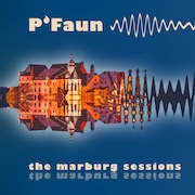 Album-Review: P'Faun - The Marburg Sessions P'Faun: The Marburg Sessions