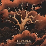 Album-Review: Robert John Hope - It Sparks Robert John Hope: It Sparks