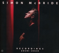 Album-Review: Simon McBride - Recordings 2020 - 2025 Simon McBride: Recordings 2020 - 2025