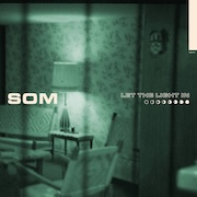 Album-Review: SOM - Let The Light In SOM: Let The Light In