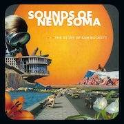 Album-Review: Sounds Of New Soma - The Story Of Sam Buckett Sounds Of New Soma: The Story Of Sam Buckett