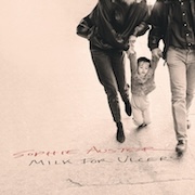 Album-Review: Sophie Auster - Milk For Ulcers Sophie Auster: Milk For Ulcers