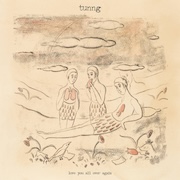 Album-Review: Tunng - Love You All Over Again Tunng: Love You All Over Again