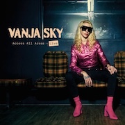 Album-Review: Vanja Sky - Access All Areas Live Vanja Sky: Access All Areas Live