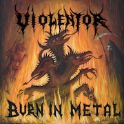 Album-Review: Violentor - Burn in Metal Violentor: Burn in Metal