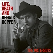 Album-Review: The Waterboys - Life, Death & Dennis Hopper The Waterboys: Life, Death & Dennis Hopper