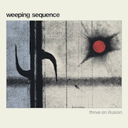 Album-Review: Weeping Sequence - Thrive on Illusion Weeping Sequence: Thrive on Illusion