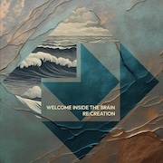Album-Review: Welcome Inside The Brain - Re:Creation Welcome Inside The Brain: Re:Creation