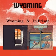 Album-Review: Wyoming - Wyoming (1971) & In Prison (1972) Wyoming: Wyoming (1971) & In Prison (1972)