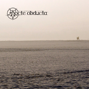 Nocte Obducta - Sequenzen einer Wanderung Nocte Obducta - Sequenzen einer Wanderung