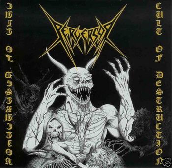Perversor - Cult Of Destruction Perversor - Cult Of Destruction Cover